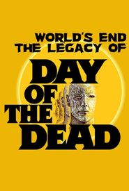 The World's End: The Making of 'Day of the Dead'