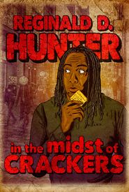 Reginald D Hunter Live: In the Midst of Crackers