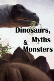 Dinosaurs, Myths and Monsters