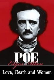 Edgar Allan Poe: Love, Death, and Women