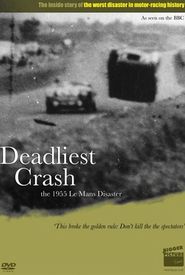 Deadliest Crash: The 1955 Le Mans Disaster