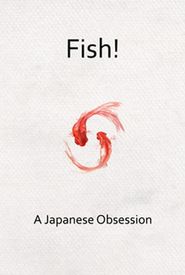 Fish! A Japanese Obsession