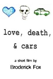 Love, Death, & Cars