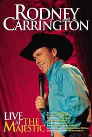 Rodney Carrington: Live at the Majestic