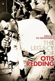 Dreams to Remember (the Legacy of Otis Redding)