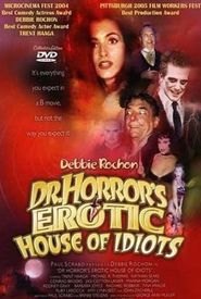 Dr. Horror's Erotic House of Idiots