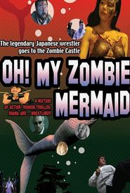 Oh! My Zombie Mermaid