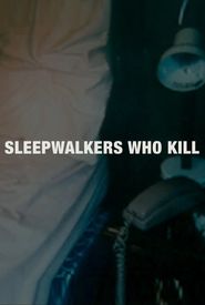 Sleepwalkers Who Kill