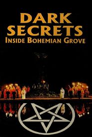 Dark Secrets: Inside Bohemian Grove