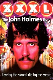 XXXL: The John Holmes Story