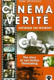 Cinéma Vérité: Defining the Moment