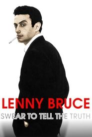 Lenny Bruce: Swear to Tell the Truth