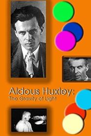 Aldous Huxley: The Gravity of Light