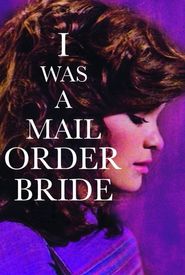 I Was a Mail Order Bride