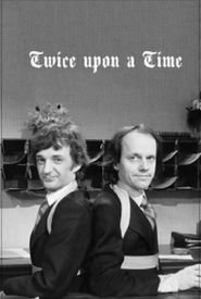 Twice Upon a Time...