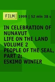 People of the Seal, Part 2: Eskimo Winter