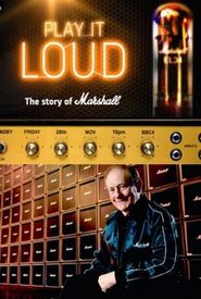 Play It Loud: The Story of Marshall