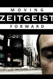 Zeitgeist: Moving Forward