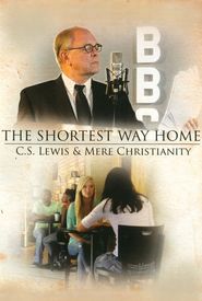 The Shortest Way Home: C.S. Lewis and Mere Christianity