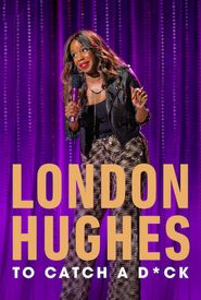 London Hughes: To Catch a Dick