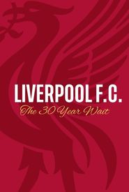 Liverpool FC: The 30-Year Wait