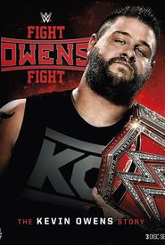 WWE: Fight Owens Fight - The Kevin Owens Story