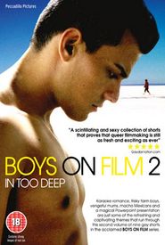 Boys on Film 2: In Too Deep