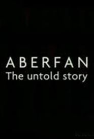 Aberfan: The Untold Story