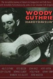 Woody Guthrie: Hard Travelin'