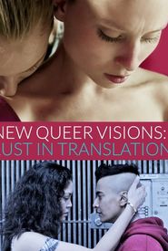 New Queer Visions: Lust in Translation