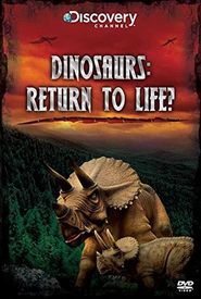 Dinosaurs: Return to Life?