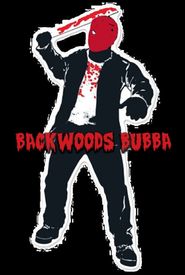 Backwoods Bubba (Full movie)