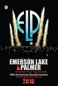 Emerson Lake & Palmer: 40th Anniversary Reunion Concert