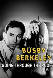 Busby Berkeley: Going Through the Roof