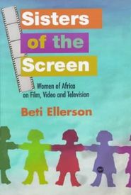 Sisters of the Screen - African Women in Cinema