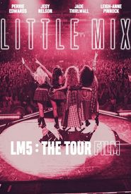 Little Mix: LM5 - The Tour Film