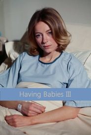 Having Babies III