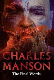 Charles Manson: The Final Words