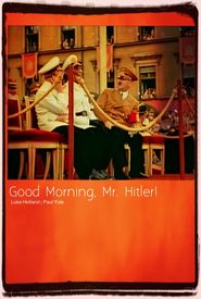 Good Morning, Mr. Hitler