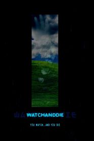 Watchanddie