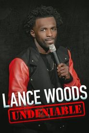 Lance Woods: Undeniable