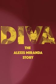 Diva: The Alexis Miranda Story