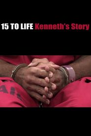 15 to Life: Kenneth's Story