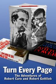 Turn Every Page: The Adventures of Robert Caro and Robert Gottlieb