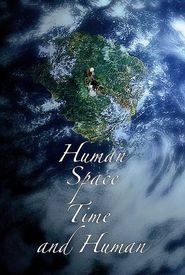 Human, Space, Time and Human