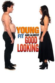 Young, Fit... And Almost Good Looking