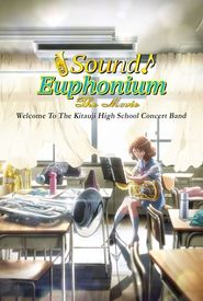 Sound! Euphonium: The Movie - Welcome to the Kitauji High School Concert Band