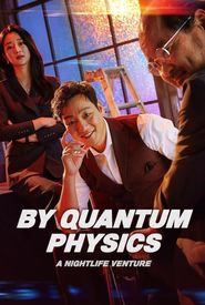 By Quantum Physics: A Nightlife Venture