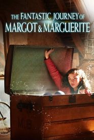 The Fantastic Journey of Margot & Marguerite