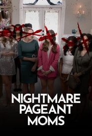 Nightmare Pageant Moms